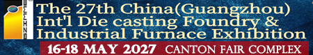 The 27th China(Guangzhou) Int'l Die casting Foundry & Industrial Furnace Exhibition 2027