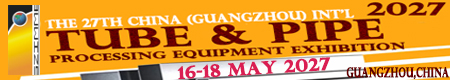 The 27th China (Guangzhou) Int'l Tube & Pipe Processing Equipment Exhibition 2027